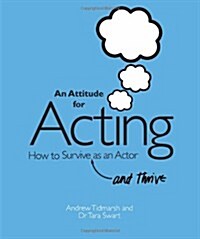 An Attitude for Acting : How to Survive (and Thrive) as an Actor (Paperback)