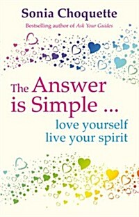 The Answer Is Simple : Love Yourself, Live Your Spirit (Paperback)