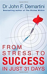 From Stress to Success : in Just 31 Days (Paperback)