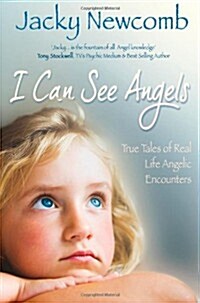 I Can See Angels : True Tales of Real Life Angelic Encounters (Paperback)