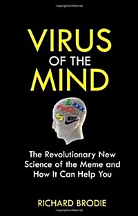 Virus of the Mind : The Revolutionary New Science of the Meme and How it Affects You (Paperback)