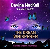 The Dream Whisperer : Unlock the Power of Your Dreams (CD-Audio)