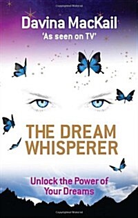 The Dream Whisperer : Unlock the Power of Your Dreams (Paperback)