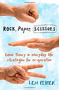 Rock, Paper, Scissors : Game Theory in Everyday Life: Strategies for Co-Operation (Paperback)