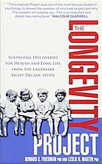 The Longevity Project : Surprising Discoveries for Health and Long Life from the Landmark Eight Decade Study (Paperback)