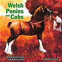 Welsh Ponies and Cobs - Ceredigion Champions (Paperback)