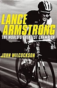 Lance Armstrong : The Worlds Greatest Champion (Paperback)