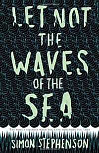 Let Not the Waves of the Sea (Hardcover)
