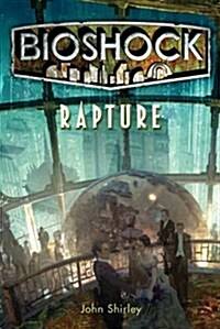 Bioshock - Rapture (Paperback)