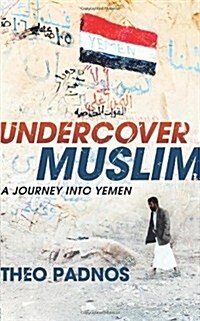Undercover Muslim : A Journey into Yemen (Paperback)