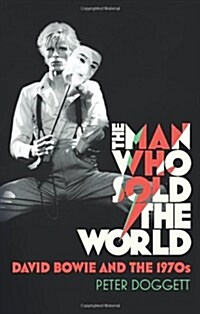 The Man Who Sold the World : David Bowie and the 1970s (Hardcover)