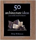 50 Architecture Ideas You Really Need to Know (Hardcover)
