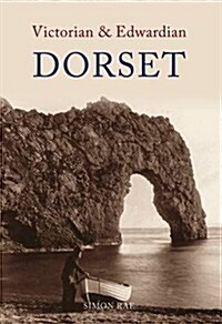 Victorian & Edwardian Dorset (Paperback)