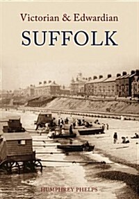 Victorian & Edwardian Suffolk (Paperback)