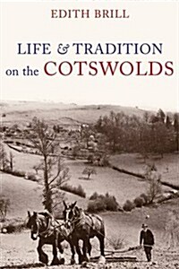 Life and Traditions on the Cotswolds (Paperback)