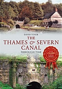 The Thames & Severn Canal Through Time (Paperback)