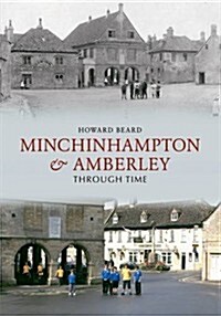 Minchinhampton & Amberley Through Time (Paperback)