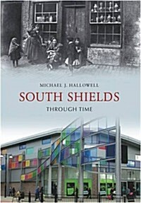 South Shields Through Time (Paperback)