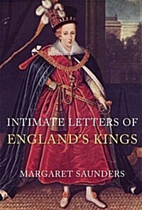 Intimate Letters of Englands Kings (Paperback)