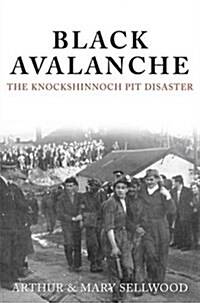 Black Avalanche : The Knockshinnoch Pit Disaster (Paperback, Revised ed.)