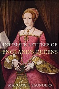 Intimate Letters of Englands Queens (Paperback)