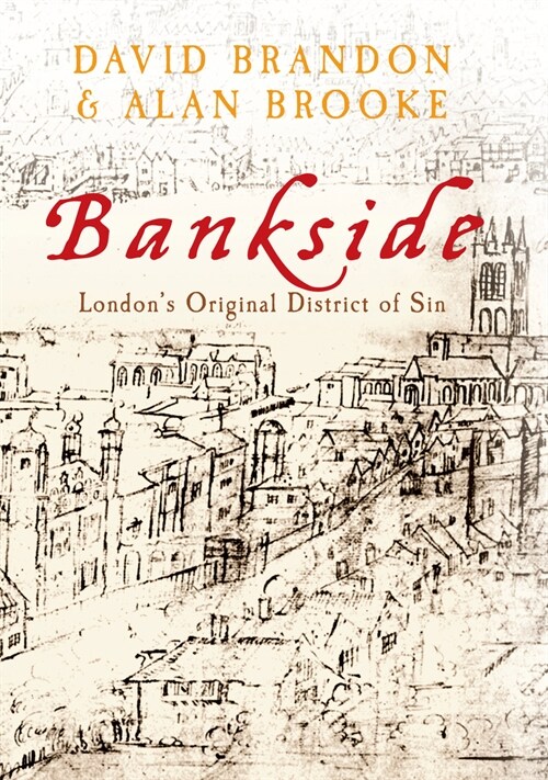Bankside : Londons Original District of Sin (Hardcover)
