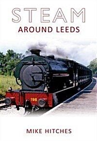 Steam Around Leeds (Paperback)