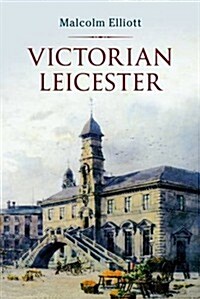 Victorian Leicester (Paperback)