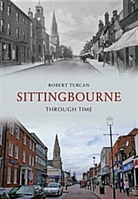 Sittingbourne Through Time (Paperback)