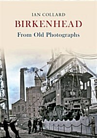 Birkenhead from Old Photographs (Paperback)