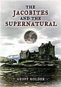 The Jacobites and the Supernatural (Paperback)