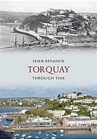 Torquay Through Time (Paperback, Fully Revised and Updated ed.)