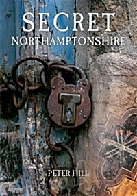 Secret Northamptonshire (Paperback)