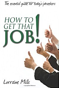 How To Get That Job! (Paperback)