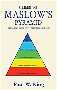 Climbing Maslows Pyramid (Paperback)