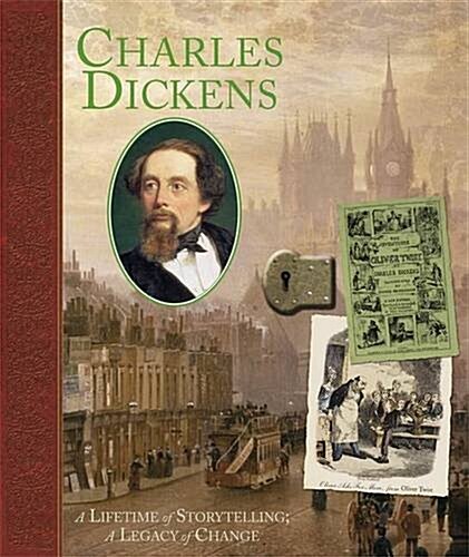 Charles Dickens : A Life of Storytelling; a Legacy of Change (Hardcover)