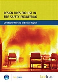 Design Fires for Use in Fire Safety Engineering : (FB 29) (Paperback)