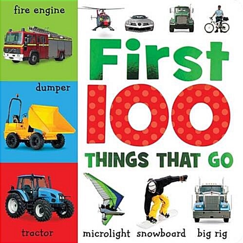 First 100 Things That Go (Hardcover)