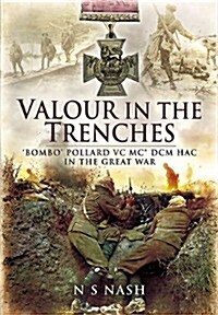 Valour in the Trenches! : Bombo Pollard VC MC* DCM HAC in The Great War (Hardcover)