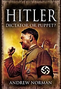 Hitler: Dictator or Puppet? (Hardcover)