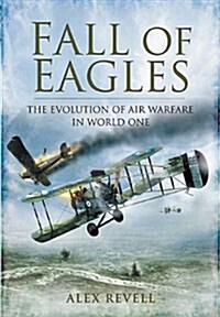 Fall of Eagles : Airmen of World War One (Hardcover)