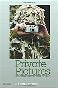 Private Pictures : Soldiers Inside View of War (Paperback)