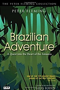 Brazilian Adventure : A Quest into the Heart of the Amazon (Paperback)