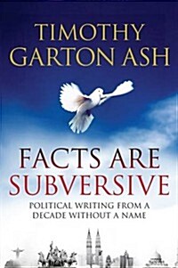 Facts are Subversive : Political Writing from a Decade without a Name (Hardcover)