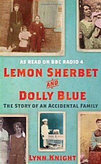 Lemon Sherbet and Dolly Blue : The Story of an Accidental Family (Hardcover)