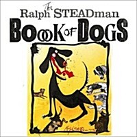 The Ralph Steadman Book of Dogs (Hardcover)