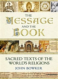 The Message and the Book : Sacred Texts of the Worlds Religions (Hardcover)