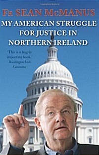 My American Struggle for Justice in Northern Ireland (Paperback)