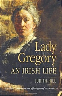 Lady Gregory: An Irish Life (Paperback)