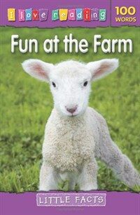 I Love Reading Little Facts 100 Words: Fun at the Farm (Paperback)